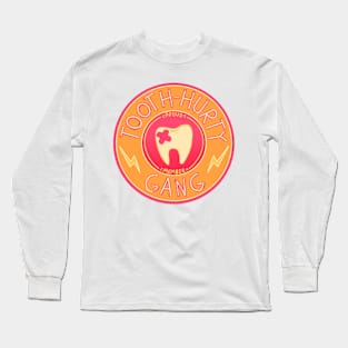 Tooth-hurty gang Long Sleeve T-Shirt